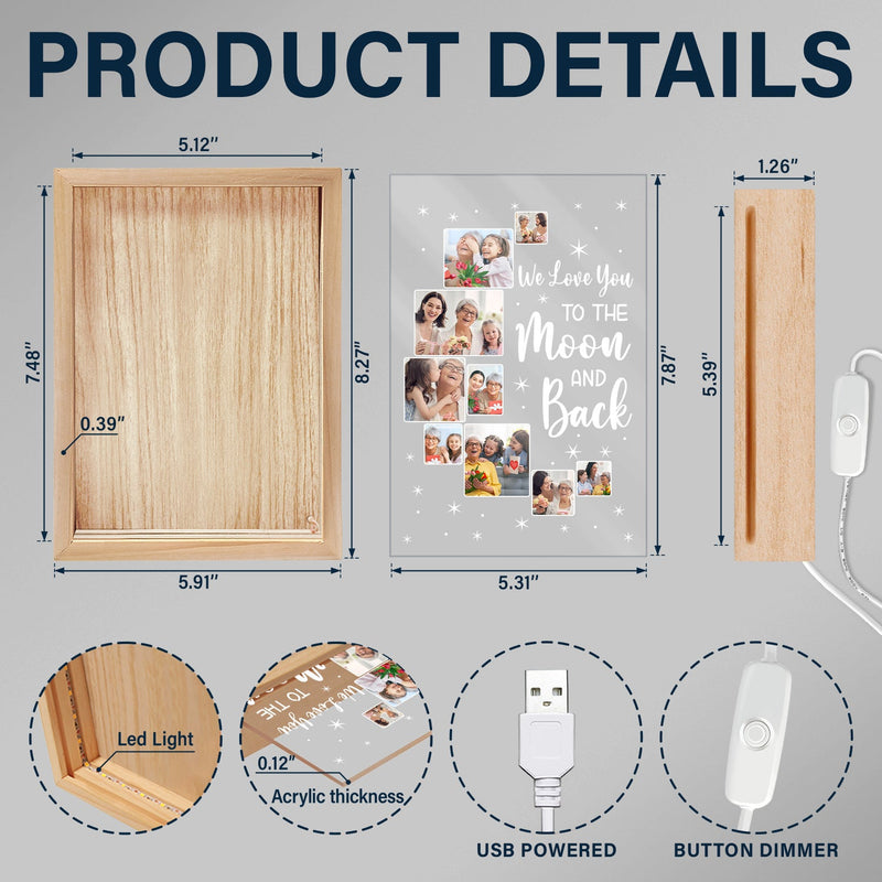 Custom Photo Love You To The Moon And Back - Birthday, Loving Gift For Mom, Dad, Grandma, Family - Personalized Picture Frame Light Box