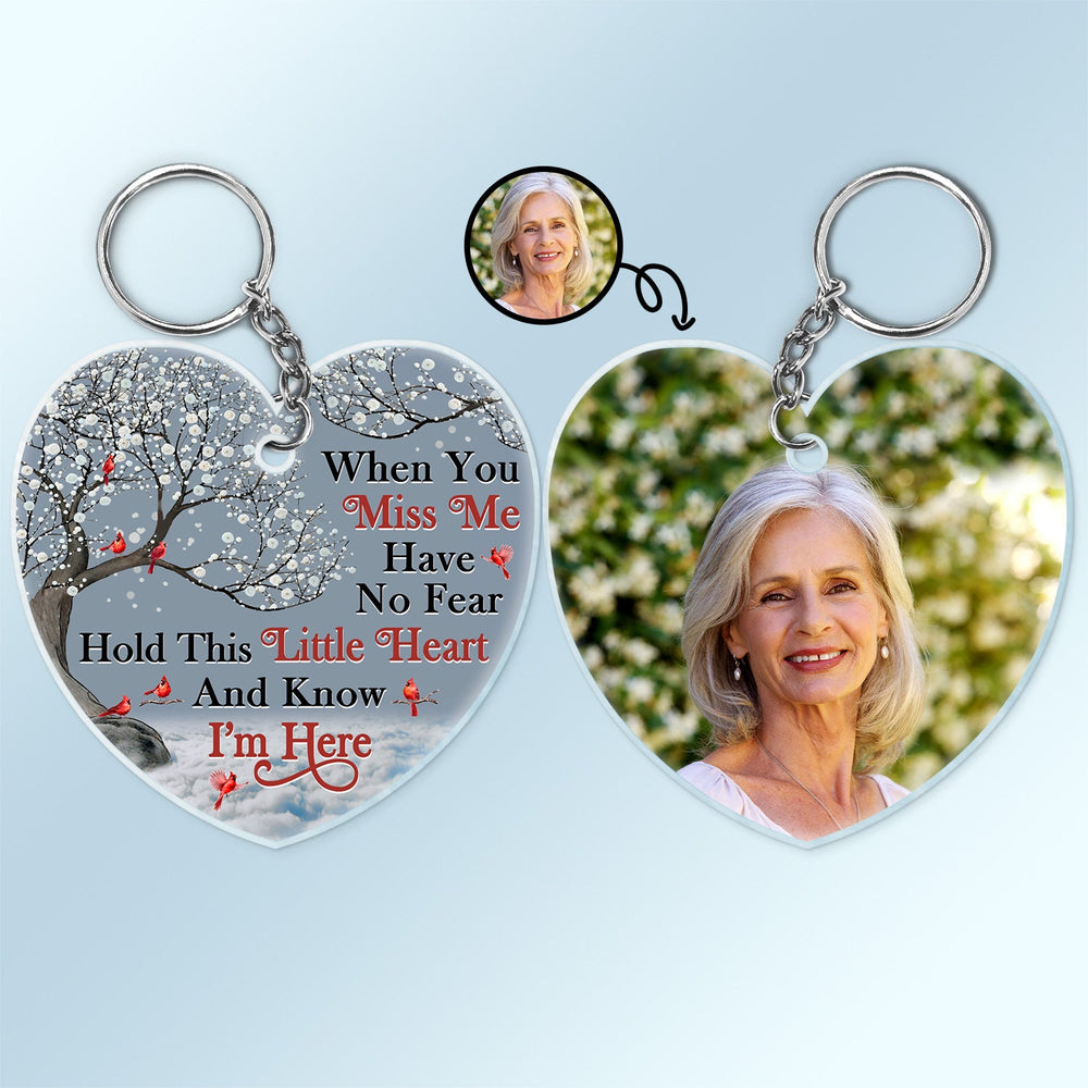 Custom Photo When You Miss Me Hold This Little Heart - Loving, Memorial Gift For Family, Siblings, Friends - Personalized Acrylic Keychain
