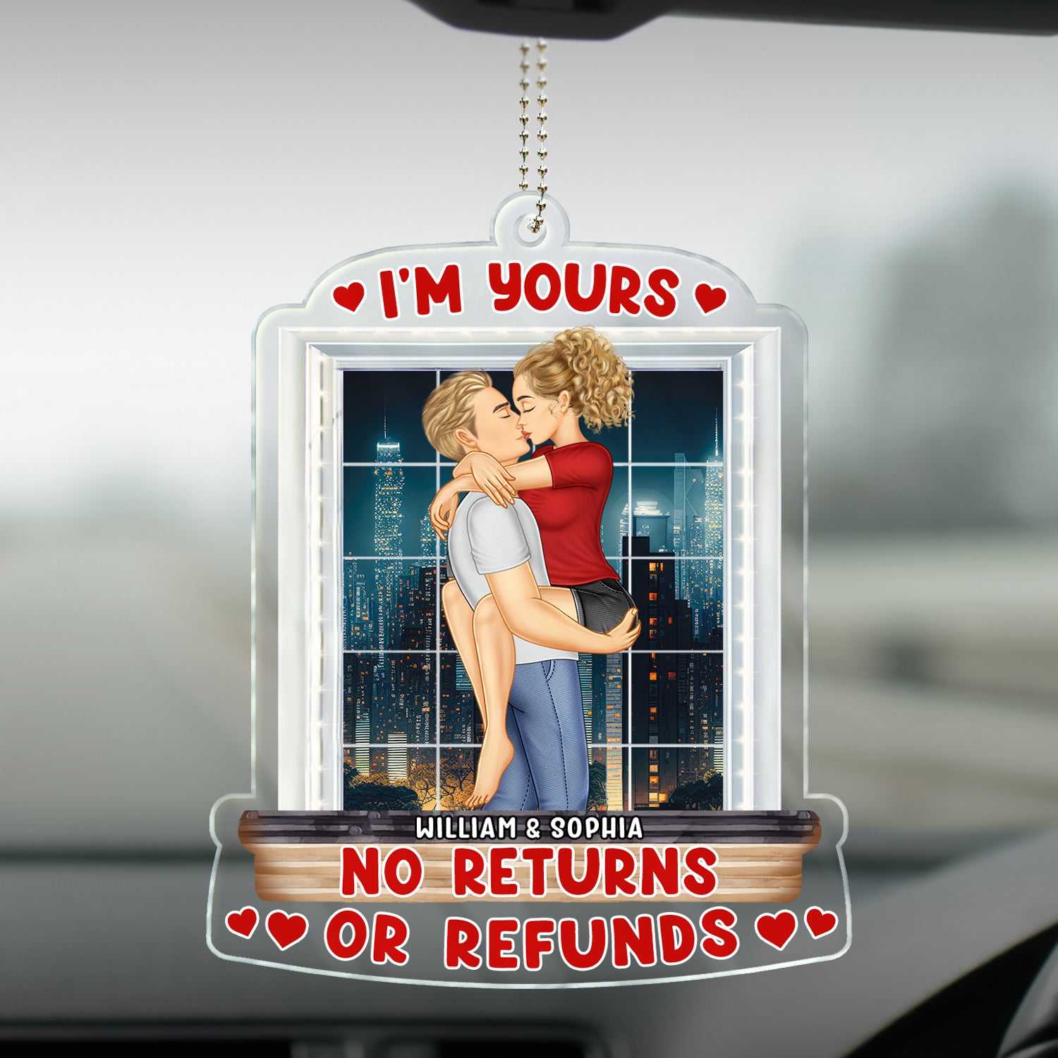 I'm Yours No Returns Or Refunds - Birthday, Anniversary Gift For Spouse, Husband, Wife, Couple - Personalized Acrylic Car Hanger