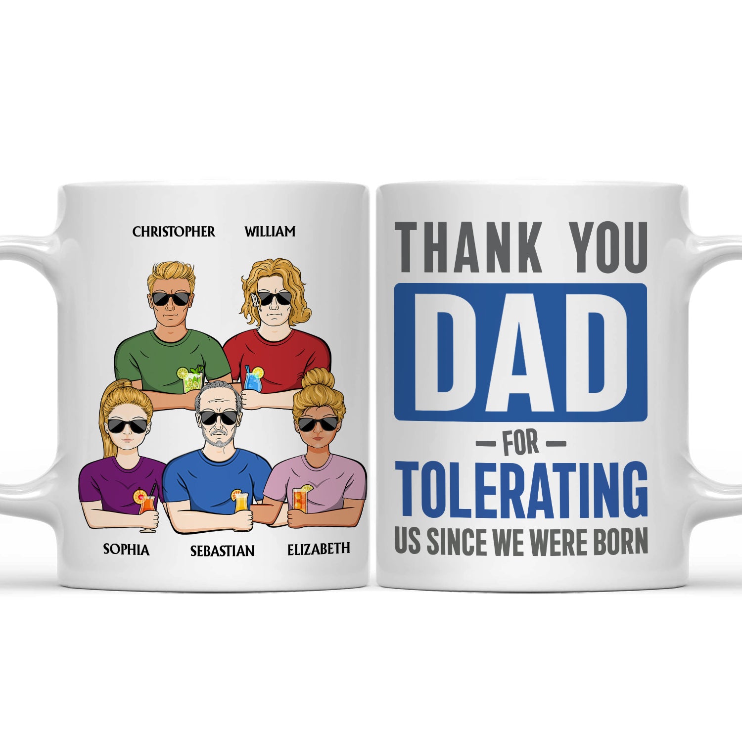 Thank You Dad For Tolerating Me Since I Was Born - Personalized Mug