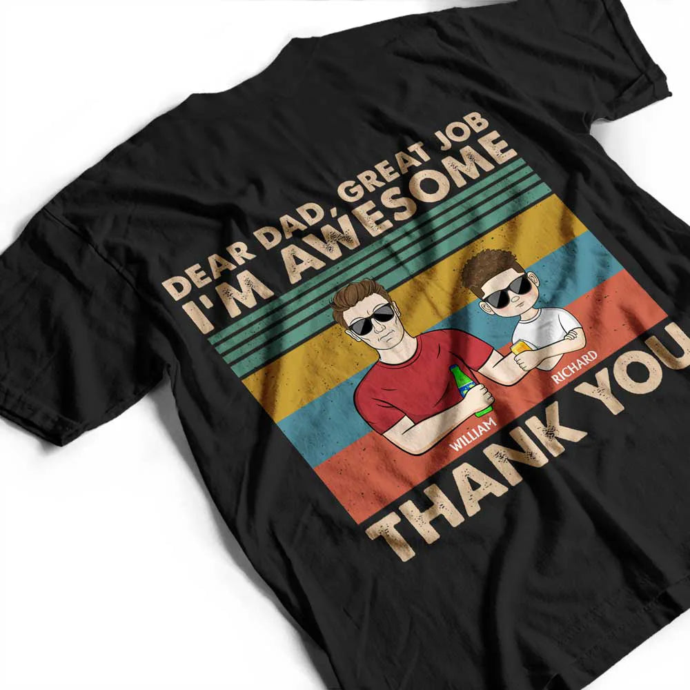 Dear Dad Great Job We're Awesome Thank You Young - Personalized Back Printed T Shirt