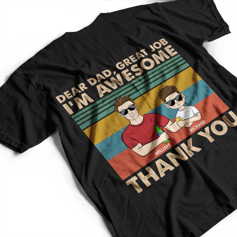 Dear Dad Great Job We're Awesome Thank You Young - Personalized Back Printed T Shirt