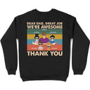 Dear Dad Great Job We're Awesome Thank You Young - Personalized Back Printed T Shirt
