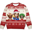 Best Dog Mom Ever Christmas - Personalized Unisex Ugly Sweater