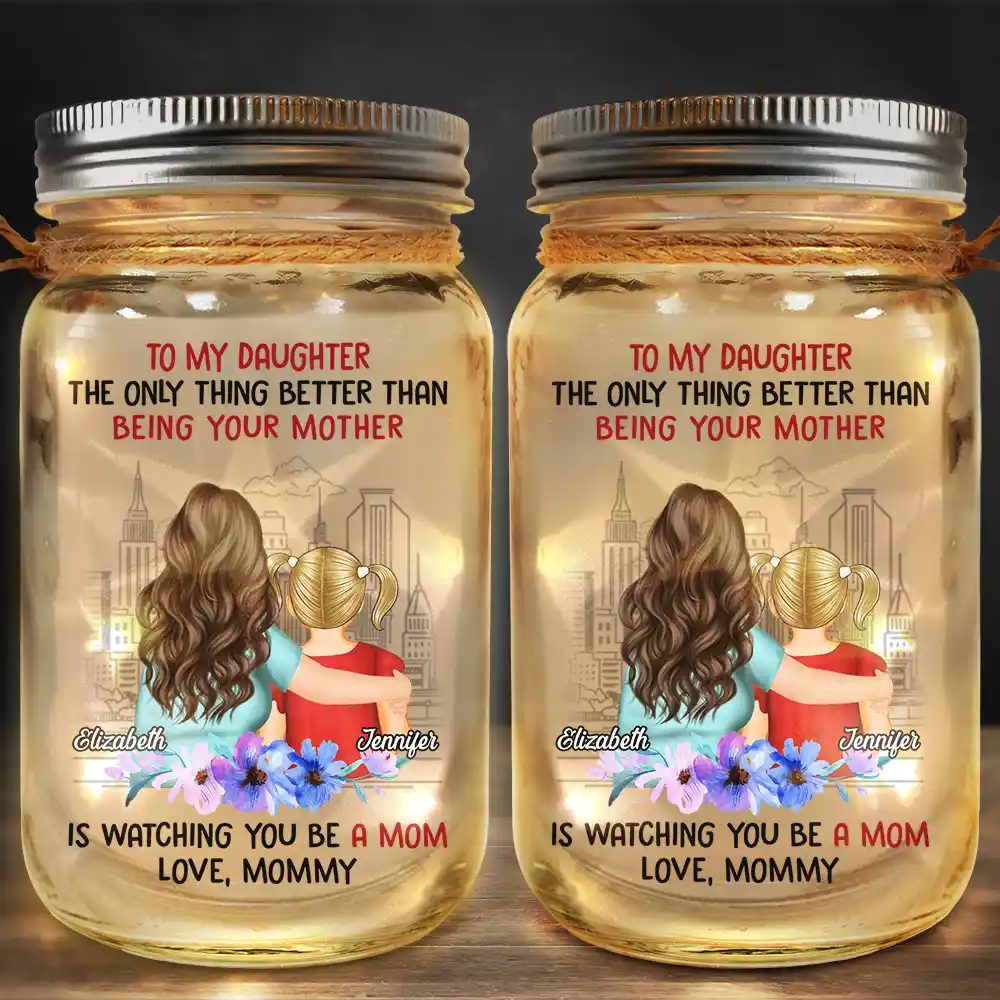 Watching You Being A Mom Mother And Daughter - Personalized Mason Jar Light