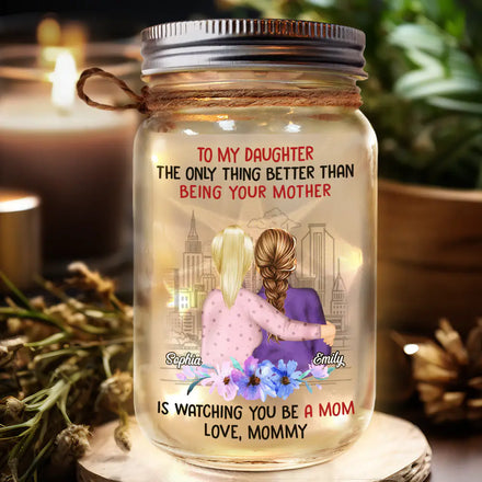 Watching You Being A Mom Mother And Daughter - Personalized Mason Jar Light