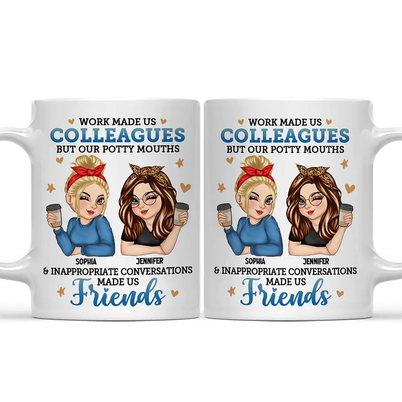 Work Made Us Colleagues - Personalized Mug