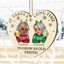 Gift For Bestie - It Takes A Long Time To Grow An Old Friend Christmas - Personalized Custom Shaped Wooden Ornament