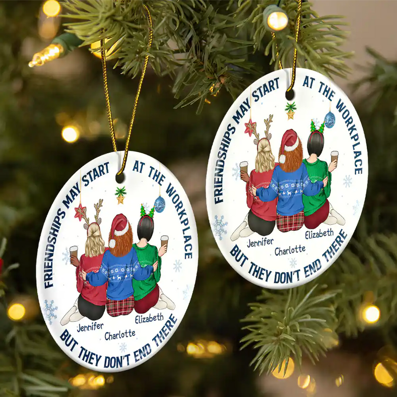 Happy,Gifts For Colleagues,Gift For Bestie,Christmas - Friendships May Start At The Workplace Christmas Colleagues Backside - Personalized Circle Ceramic Ornament