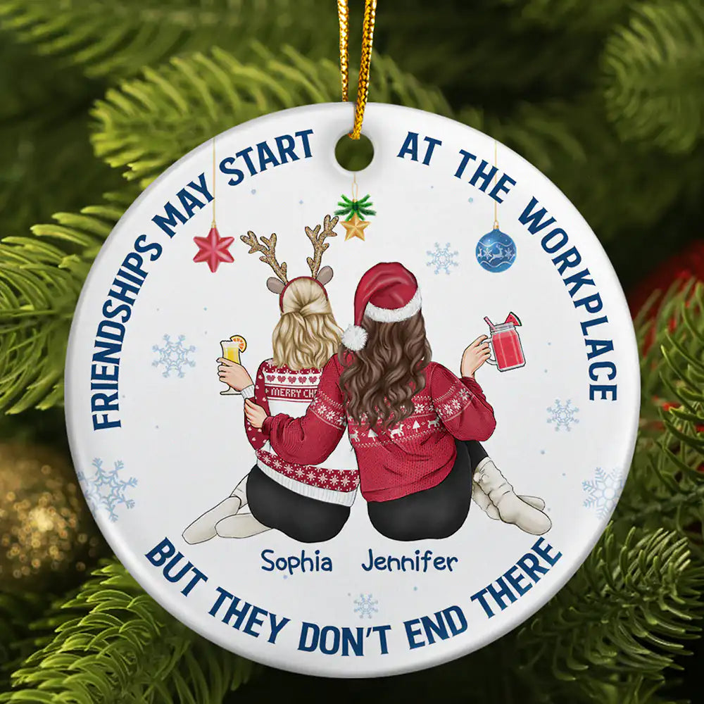 Friendships May Start At The Workplace Christmas Colleagues Backside - Personalized Circle Ceramic Ornament