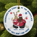 Friendships May Start At The Workplace Christmas Colleagues Backside - Personalized Circle Ceramic Ornament