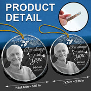 Memorial, Family - Custom Photo Grayscale Memorial Although You Cannot See Me - Personalized Circle Glass Ornament