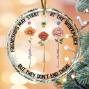Gifts For Colleagues, Gift For Bestie - Friendships May Start At The Workplace Birth Flower - Personalized Circle Glass Ornament