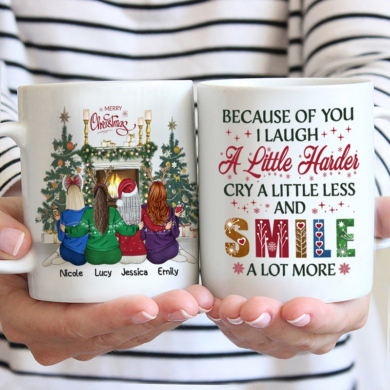 Sisters Because Of You I Laugh A Little Harder Cry - Christmas Gift For Sisters - Personalized Custom Mug
