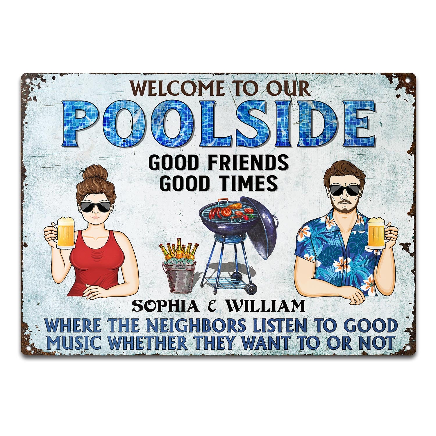 Where The Neighbors Listen To Good Music Poolside Grilling - Home Decor, Backyard Decor, Gift For Her, Him, Family, Couples, Husband, Wife - Personalized Custom Classic Metal Signs