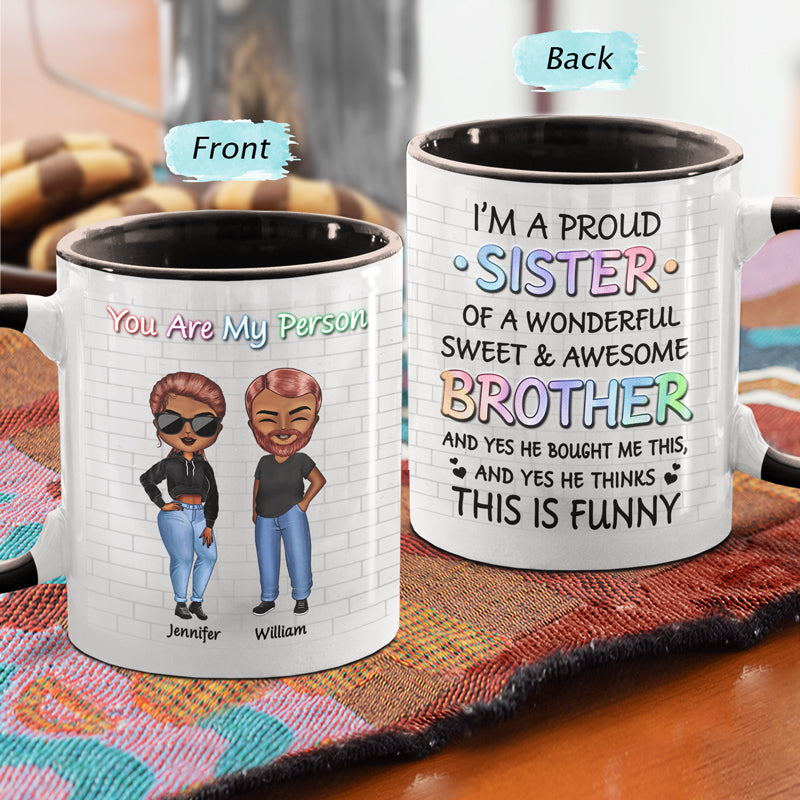 Family Proud Brother Of A Wonderful & Sweet Sister - Gift For Siblings - Personalized Custom Accent Mug