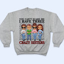 You Can't Scare Me I Have Crazy Sisters - Gift For Brothers - Personalized Custom Hoodie