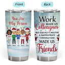 Work Made Us Colleagues - Christmas Gift For Co-worker - Personalized Custom Tumbler