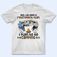 I Do Have A Retirement Plan Old Camping Couple - Personalized Custom T Shirt