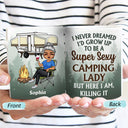 Never Dreamed I'd Grow Up To Be A Super Sexy Camping Lady - Personalized Custom White Edge-to-Edge Mug