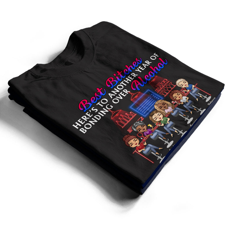 Here's To Another Year Of Bonding Over Alcohol Best Friends - Bestie BFF Gift - Personalized Custom T Shirt