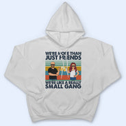 Nous sommes comme une très petite amitié de gang - Cadeau Bestie BFF - T-shirt personnalisé