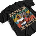 Once You Put My Meat In Your Mouth Husband Dad Grandpa - Funny Grilling Gift For Men - Personalized Custom T Shirt