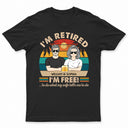I'm Retired I'm Free To Do What My Wife Tells Me Couple - Funny Retirement Gift - Personalized Custom T Shirt