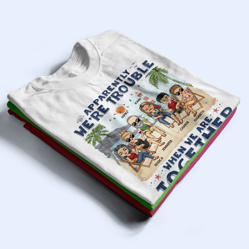 Apparemment, nous sommes des problèmes quand nous sommes ensemble Qui connaissait les plages Meilleurs amis - Cadeau Bestie BFF - T-shirt personnalisé personnalisé