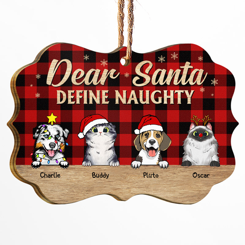 Dear Santa Define Naughty Christmas Dog Cat - Christmas Gift For Dog Lovers & Cat Lovers - Personalized Wooden Ornament