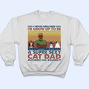 Je serais un papa chat super sexy en grandissant - Cadeau pour les amoureux des chats - T-shirt personnalisé
