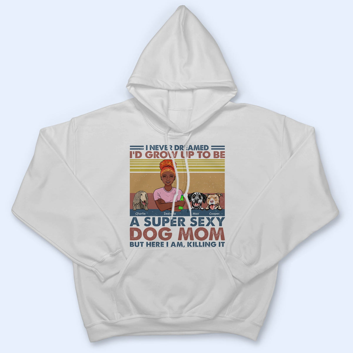 I'd Grow Up To Be A Super Sexy Dog Mom - Gift For Dog Lovers - Personalized Custom T Shirt