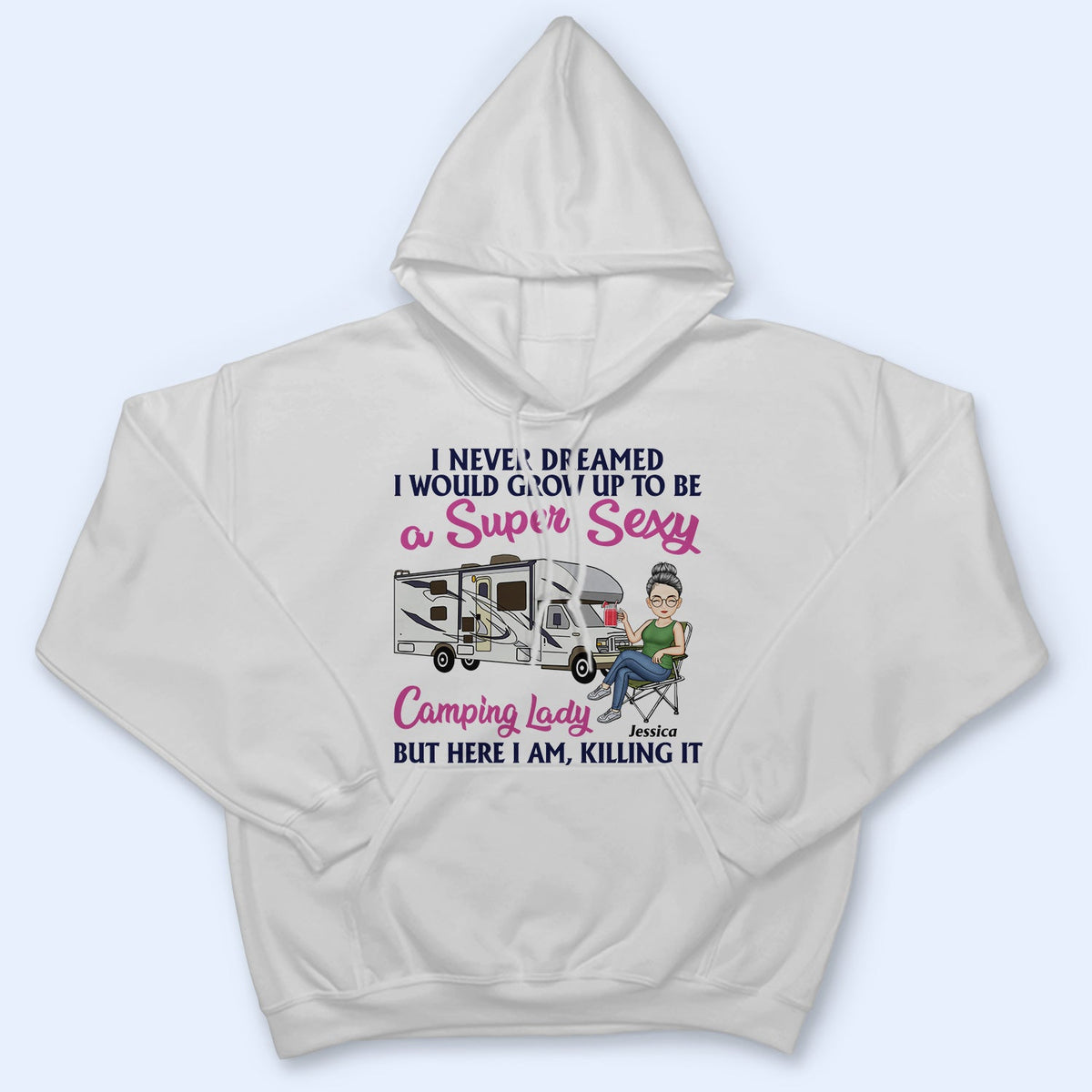 Je n'aurais jamais rêvé de devenir une campeuse super sexy - Anniversaire, drôle pour elle, campeurs - T-shirt personnalisé
