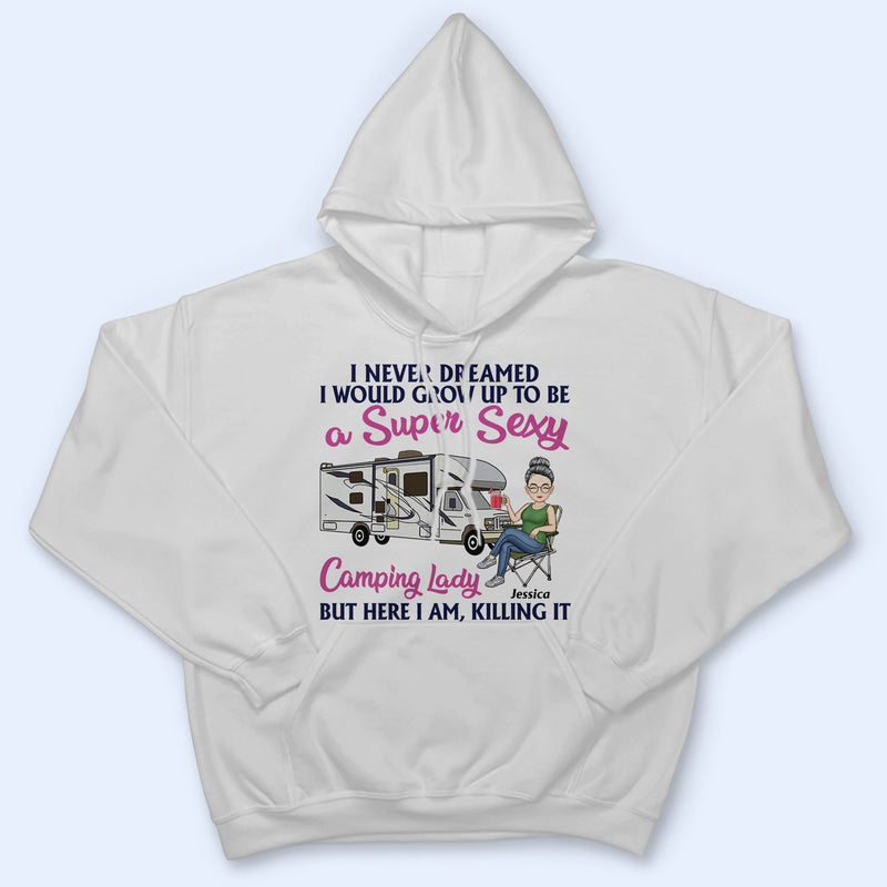 Je n'aurais jamais rêvé de devenir une campeuse super sexy - Anniversaire, drôle pour elle, campeurs - T-shirt personnalisé
