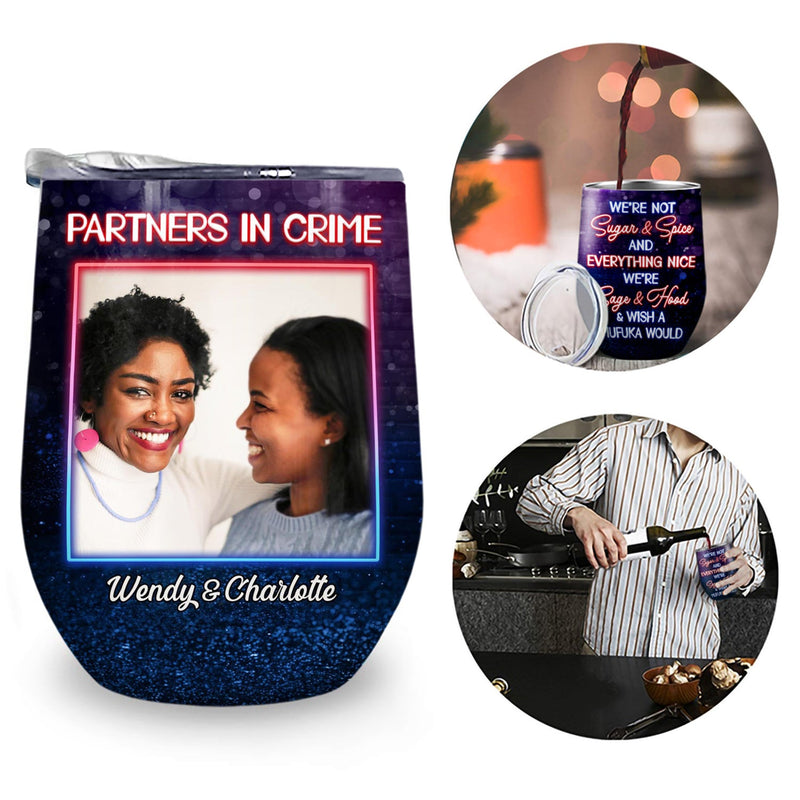 Custom Photo Partners In Crime Just Remember If We Get Caught Best Friends - Bestie BFF Gift - Personalized Custom Wine Tumbler