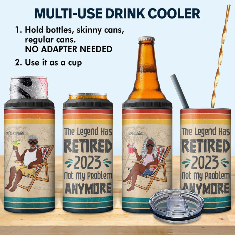 The Legend Has Retired Not My Problem Anymore Vintage - Retirement Gift - Personalized Custom 4 In 1 Can Cooler Tumbler