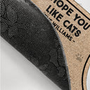 Hope You Like Cats - Birthday, Loving, Funny, Home Decor Gift For Cat Lovers - Personalized Doormat