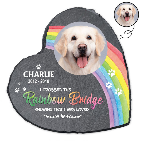 Custom Photo I Crossed The Rainbow Bridge Knowing That I Was Loved - Pet Memorial Gift - Personalized Heart Memorial Garden Stone