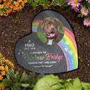 Custom Photo I Crossed The Rainbow Bridge Knowing That I Was Loved - Pet Memorial Gift - Personalized Heart Memorial Garden Stone