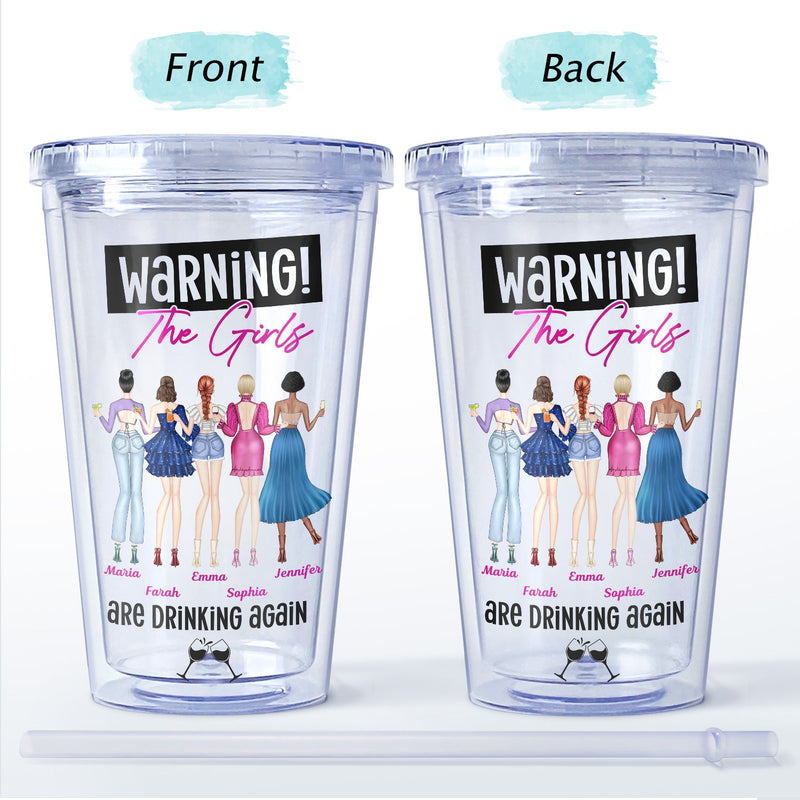 Warning The Girls Are Drinking Again Fashion Girl - Birthday, Anniversary Gift For Besties, Best Friends, Colleagues, Sisters - Personalized Acrylic Insulated Tumbler With Straw