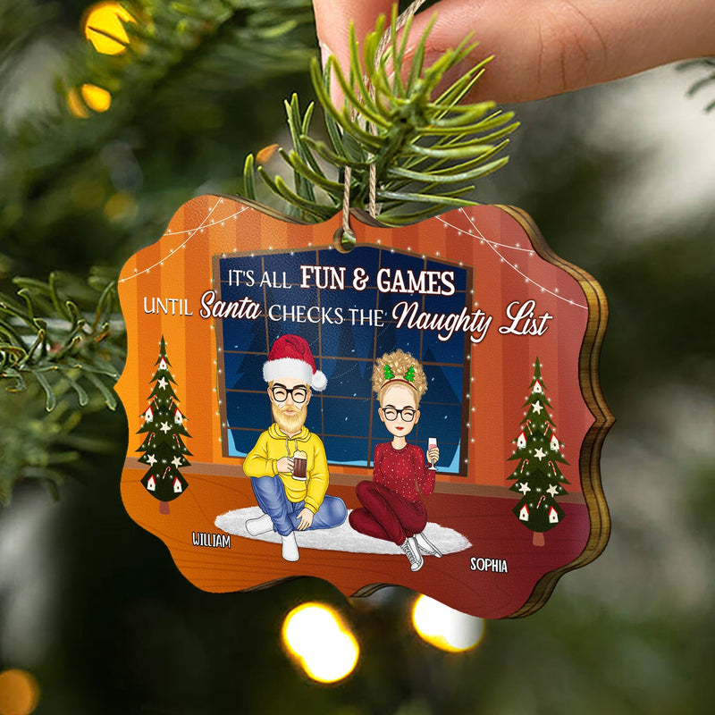 It's All Fun And Games Until Santa Checks The Naughty List - Christmas Gift For Bestie, Sibling, Colleague, Best Friend - Personalized Medallion Wooden Ornament