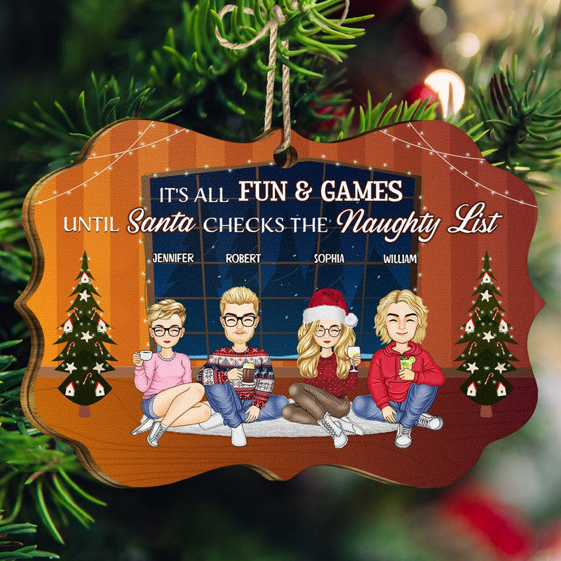 It's All Fun And Games Until Santa Checks The Naughty List - Christmas Gift For Bestie, Sibling, Colleague, Best Friend - Personalized Medallion Wooden Ornament