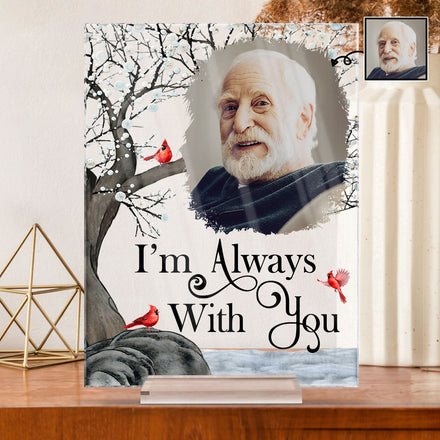 Custom Photo I'm Always With You - Memorial Gift For Family, Friends - Personalized Vertical Rectangle Acrylic Plaque