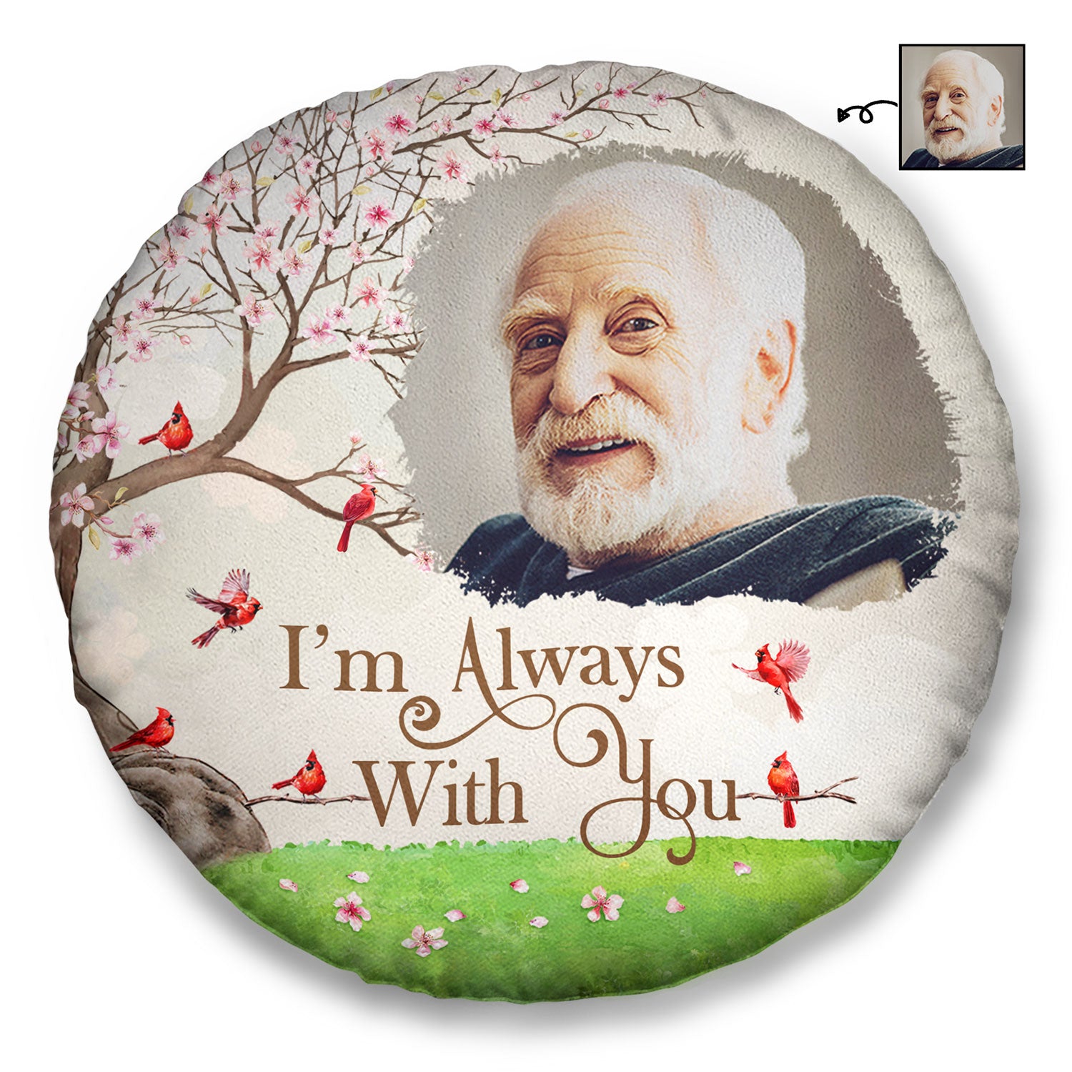 Custom Photo I'm Always With You - Memorial Gift For Family, Friends - Personalized Round Pillow