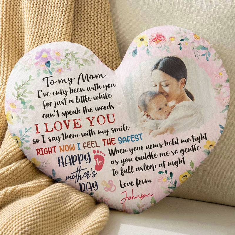 Custom Photo I've Been With You For Just A Little While - Gift For Baby, Newborn, New Mom - Personalized Heart Shaped Pillow