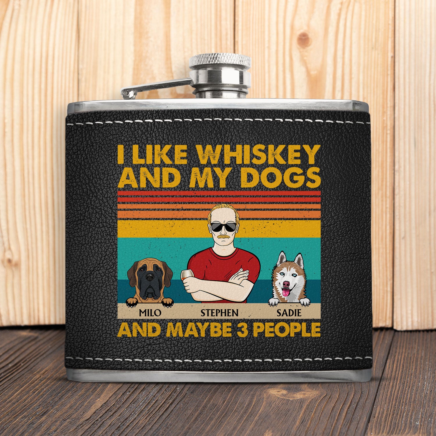 I Like Drink And My Dogs And Maybe 3 People - Birthday, Funny Gift For Father, Man, Dog Dad, Pet Lover - Personalized Hip Flask