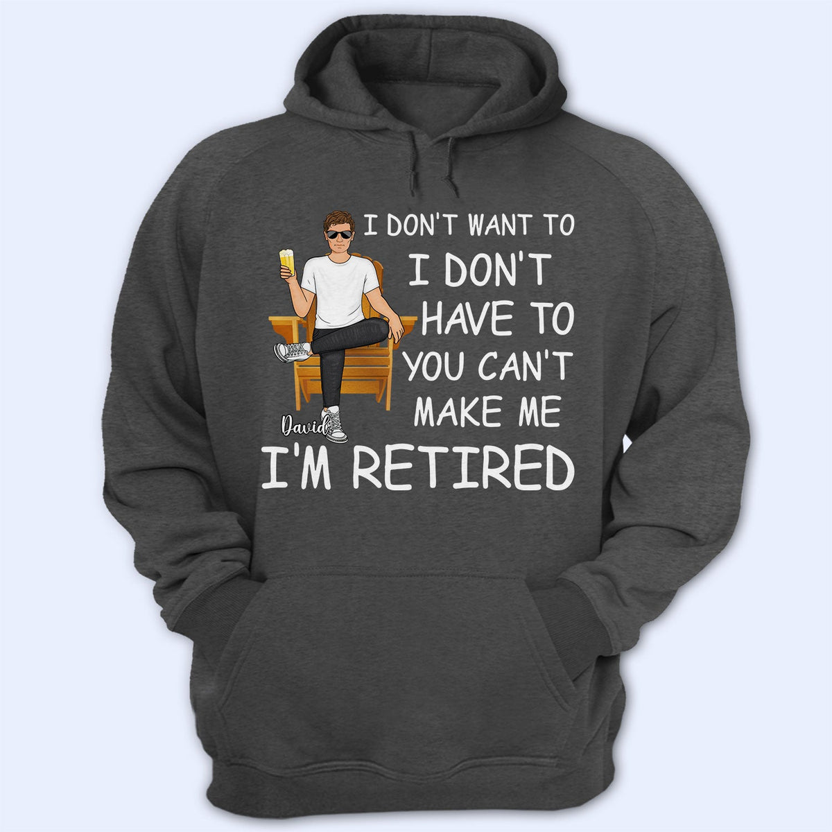I'm Retired You Can't Make Me - Gift For Grandma, Grandpa, Retirement Gift - Personalized T Shirt