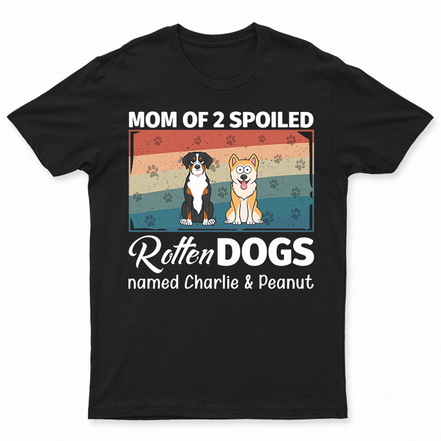 Of Spoiled Rotten Dogs - Gift For Dog Mom, Pet Lovers, Mother - Personalized T Shirt