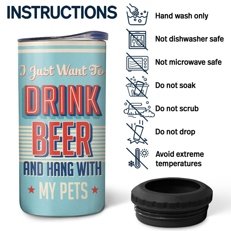 I Just Want To Drink Beer And Hang With My Dogs - Personalized 4 In 1 Can Cooler Tumbler