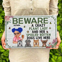 A Crazy Plant Lady & Her Spoiled Rotten Dogs Live Here - Personalized Wood Rectangle Sign